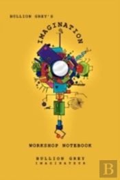 Bullion Grey'S Imagination Workshop Notebook