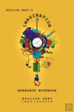 Bertrand.pt - Bullion Grey'S Imagination Workshop Notebook