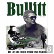 Bullitt: The Cars And People Behind Steve Mcqueen