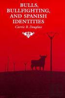 Bulls, Bullfighting, And Spanish Identities