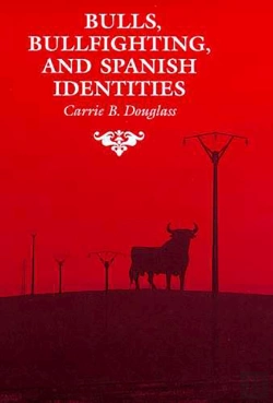 Bertrand.pt - Bulls, Bullfighting, And Spanish Identities