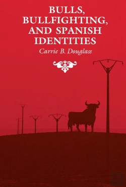 Bertrand.pt - Bulls, Bullfighting, And Spanish Identities