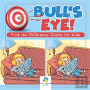 Bull'S Eye! Find The Difference Books For Kids