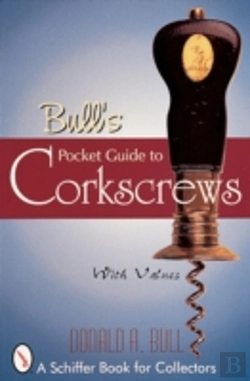 Bertrand.pt - Bull'S Pocket Guide To Corkscrews