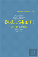 Bullshit! And Lies