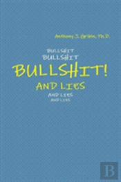 Bullshit! And Lies