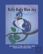 Bully Bully Blue Jay