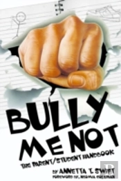 Bully Me Not - The Parent/Student Handbook