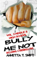 Bully Me Not Volume 2
