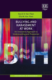 Bullying And Harassment At Work - An Innovative Approach To Understanding And Prevention