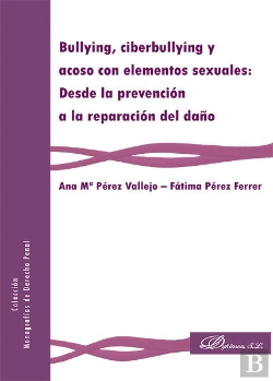 Bertrand.pt - Bullying, Ciberbullying Y Acoso Con Elementos Sexuales: Desde La Prevención A La Reparación Del Daño