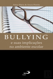 Bullying E Suas Implicações No Ambiente Escolar