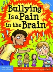 Bullying Is A Pain In The Brain