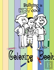 Bullying Is Not Cool Coloring Book