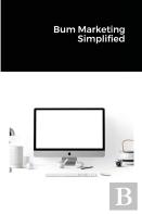 Bum Marketing Simplified