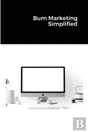 Bum Marketing Simplified