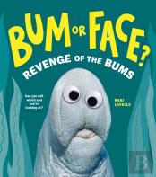 Bum Or Face? Revenge Of The Bums