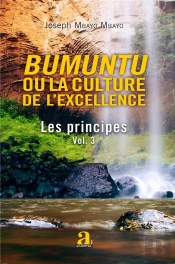 Bumuntu Ou La Culture De L'Excellence Tome 3 : Les Principes (Suite)