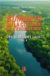Bumuntu Ou La Culture De L'Excellence Tome 4 : Les Principes (Suite)