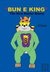 Bun E King The New Easter Bunny