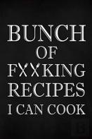 Bunch Of Fucking Recipes I Can Cook
