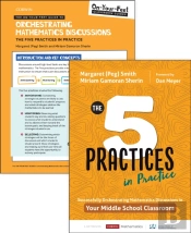 Bundle: Smith: The Five Practices In Practice Middle School + On-Your-Feet Guide To Orchestrating Mathematics Discussions: The Five Practices In Practice