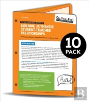 Bundle: Smith: The On-Your-Feet Guide To Building Authentic Student-Teacher Relationships: 10 Pack