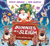 Bunnies In A Sleigh: A Crazy Christmas Story!