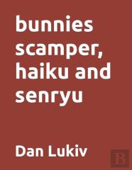 Bunnies Scamper, Haiku And Senryu