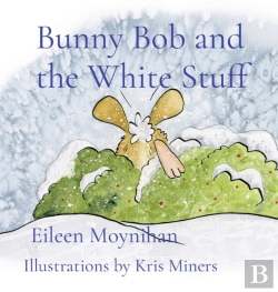 Bertrand.pt - Bunny Bob And The White Stuff: Illustrat