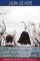 Bunny Brown And His Sister Sue At Aunt Lu'S City Home (Esprios Classics)