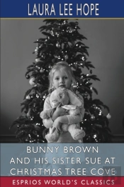 Bunny Brown And His Sister Sue At Christmas Tree Cove (Esprios Classics)