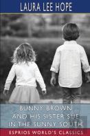 Bunny Brown And His Sister Sue In The Sunny South (Esprios Classics)