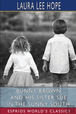 Bertrand.pt - Bunny Brown And His Sister Sue In The Sunny South (Esprios Classics)