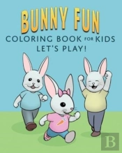 Bunny Fun Coloring Book For Kids