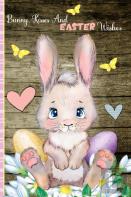 Bunny, Kisses And Easter Wishes