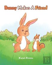 Bunny Makes A Friend