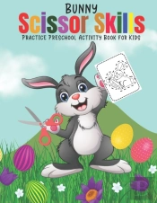 Bunny Scissor Skills Practice Preschool Activity Book For Kids