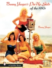 Bunny Yeagerâ€™S Pin-Up Girls Of The 1950s