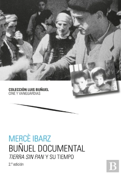 Bertrand.pt - Buñuel Documental Tierra Sin Pan Y Su Tiempo