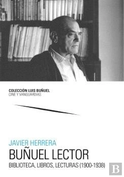 Bertrand.pt - Buñuel Lector. Biblioteca, Libros, Lecturas (1900-1938)