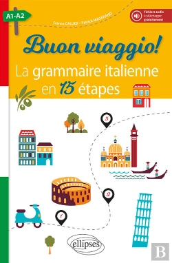 Bertrand.pt - Buon Viaggio! La Grammaire Italienne En 15 Étapes. A1-A2 (Avec Fichiers Audio)
