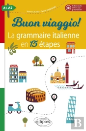 Buon Viaggio! La Grammaire Italienne En 15 Étapes ; A1>A2