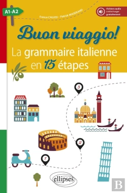 Bertrand.pt - Buon Viaggio! La Grammaire Italienne En 15 Étapes ; A1>A2