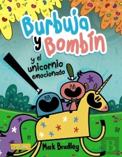 Burbuja Y Bombín Y El Unicornio Emocionado