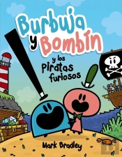 Burbuja Y Bombín Y Los Piratas Furiosos