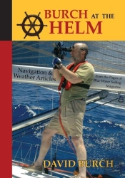 Burch At The Helm - Navigation & Weather Articles From The Pages Of Blue Water Sailing Magazine