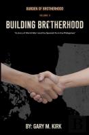 Burden Of Brotherhood, Volume Ii, Building Brotherhood