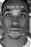 Burden Of The Black Man: Poems