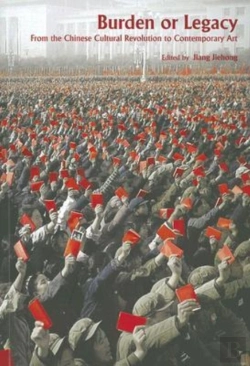 Bertrand.pt - Burden Or Legacy - From The Chinese Cultural Revolution To Contemporary Art